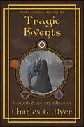 E-Book (epub) Tragic Events - Aed's Journey Vol. 2 von Charles G. Dyer