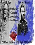 E-Book (epub) Grant and Lee: The Checkers Game at Appomattox Court House von Greg Minster