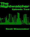 E-Book (epub) The Nightwatcher: Episode Two von Scott Shoemaker