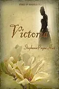 E-Book (epub) Victoria - 1st Book in The Women of Magnolia Hill Saga von Stephanie Payne Hurt