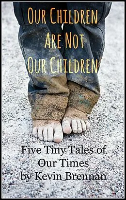 E-Book (epub) Our Children Are Not Our Children von Kevin Brennan