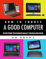 E-Book (epub) How to Choose a Good Computer von Dm Brown