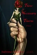 E-Book (epub) Those Necessary Thorns: Desiree Elizabeth Taylor von Sabrina Childress