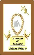 E-Book (epub) In The Name Of The Father von Rebone Makgato