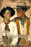 E-Book (epub) New Beginnings - A Historical Western Romance von Sharaya Lee
