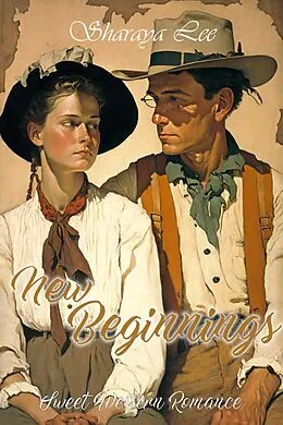 E-Book (epub) New Beginnings - A Historical Western Romance von Sharaya Lee