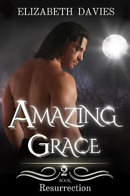 E-Book (epub) Amazing Grace (Resurrection, #2) von Elizabeth Davies