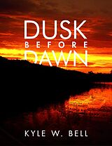 eBook (epub) Dusk Before Dawn (Ethan Clark, #2) de Kyle W. Bell