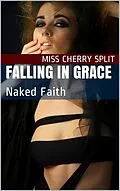E-Book (epub) Falling in Grace (Naked Faith) von Miss Cherry Split