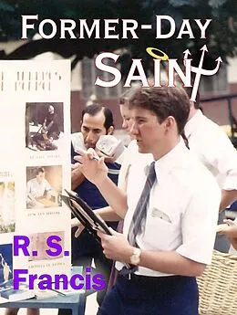 E-Book (epub) Former-Day Saint: A Mormoir von R. S. Francis