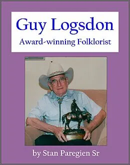 E-Book (epub) Guy Logsdon: Award-winning Folklorist von Stan Paregien