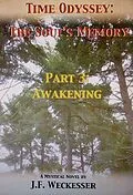 E-Book (epub) Time Odyssey: The Soul's Memory; Part III: Awakening von J. F. Weckesser