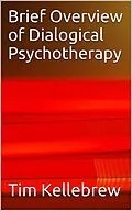 E-Book (epub) Brief Overview of Dialogical Psychotherapy von Tim Kellebrew