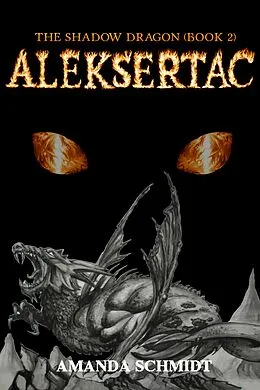 E-Book (epub) Shadow Dragon (Book 2): Aleksertac von Amanda Schmidt