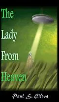 E-Book (epub) The Lady From Heaven von Paul S Cilwa