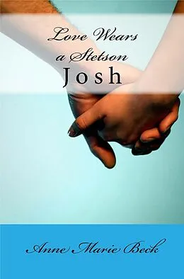E-Book (epub) Love Wears A Stetson Josh von Anne Marie Beck