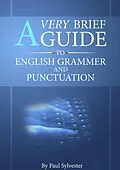 E-Book (epub) A Very Brief Guide To English Grammar And Punctuation von Paul Sylvester