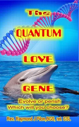E-Book (epub) The Quantum Love Gene von Raymond J. Pilon