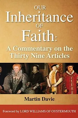 E-Book (epub) Our Inheritance of Faith: A Commentary on the Thirty Nine Articles von Martin Davie