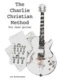 E-Book (epub) Learn Jazz Guitar Improvisation: The Charlie Christian Method von Joe Dochtermann