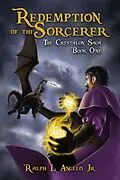 E-Book (epub) Redemption of the Sorcerer, The Crystalon Saga, Book One von Ralph L Angelo