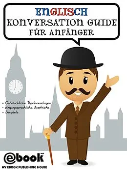 E-Book (epub) Englisch Konversation Guide Fur Anfanger von My Ebook Publishing House