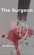 E-Book (epub) The Surgeon von Neil McGowan