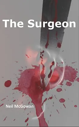 E-Book (epub) The Surgeon von Neil McGowan