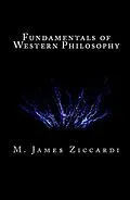 E-Book (epub) Fundamentals of Western Philosophy von M. James Ziccardi