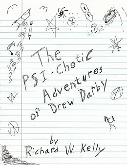 E-Book (epub) The Psi-Chotic Adventures of Drew Darby von Richard W. Kelly