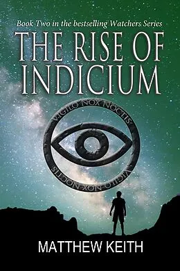 E-Book (epub) The Rise of Indicium (Watchers of the Night, #2) von Matthew Keith