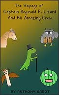 E-Book (epub) Voyage of Captain Reginald P. Lizard And His Amazing Crew von Anthony Garot