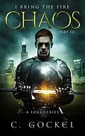 E-Book (epub) Chaos: I Bring the Fire Part III (A Loki Story) von C. Gockel