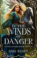 E-Book (epub) In the Winds of Danger (Flying Horse Books, #2) von Linda Ulleseit