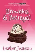 E-Book (epub) Brownies & Betrayal (Sweet Bites Mystery, #1) von Heather Justesen