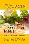 E-Book (epub) Wilder by the Dozen: International Wilder Vegetarian Meals von Susanne Wilder