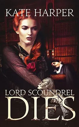 E-Book (epub) Lord Scoundrel Dies - A Regency Murder Mystery von Kate Harper