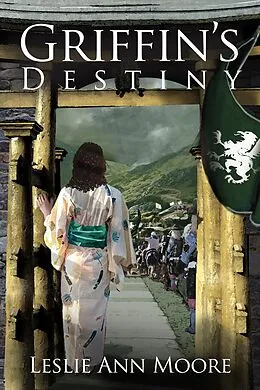 E-Book (epub) Griffin's Destiny (Griffin's Daughter Trilogy #3) von Leslie Ann Moore