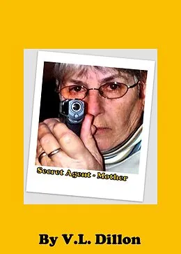 E-Book (epub) Secret Agent: Mother von V. L. Dillon