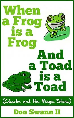 E-Book (epub) When a Frog is a Frog and a Toad is a Toad von Donald E. Swann Ii