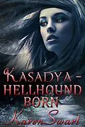E-Book (epub) Kasadya Hellhound Born von Karen Swart