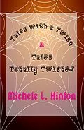 E-Book (epub) Tales with a Twist & Tales Totally Twisted von Michele L. Hinton