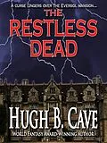 E-Book (epub) The Restless Dead von Hugh B. Cave