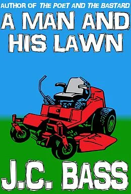 E-Book (epub) A Man and His Lawn von J. C. Bass
