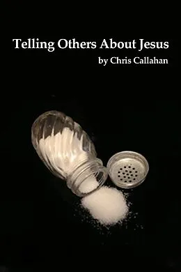 E-Book (epub) Telling Others About Jesus von Chris Callahan