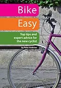 E-Book (epub) Bike Easy: Top Tips and Expert Advice for the New Cyclist von Peter Andrews