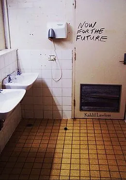 E-Book (epub) Now for the Future von Kahlil Lawless