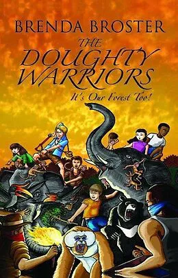 E-Book (epub) The Doughty Warriors: It's Our Forest Too von Brenda Broster