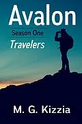 E-Book (epub) Avalon, Season One: Travelers von M. G. Kizzia
