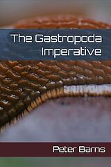 eBook (epub) The Gastropoda Imperative de Peter Barns